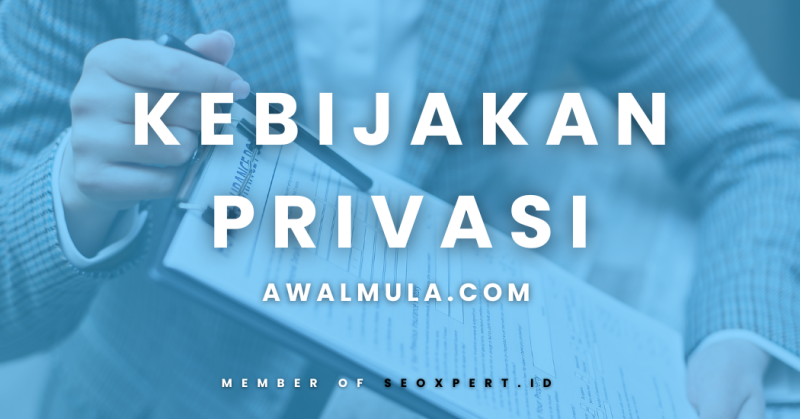 Kebijakan Privasi - Awalmula.com